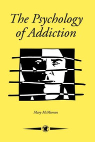 The Psychology Of Addiction - 9780748401888 by Mary McMurran, 9780748401888
