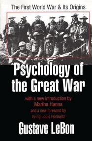 Psychology of the Great War (The First World War and Its Origins) - 9780765804792 by Gustav Le Bon, 9780765804792