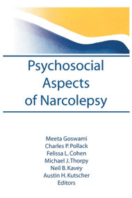 Psychosocial Aspects of Narcolepsy by Meeta Goswami, Charles Pollak, 9780789060471