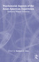 Psychosocial Aspects of the Asian-American Experience (Diversity Within Diversity) - 9780789011503 by Namkee G Choi, 9780789011503