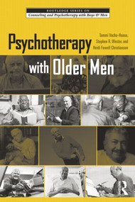 Psychotherapy with Older Men - 9780415998635 by Tammi Vacha-Haase, Stephen R. Wester, Heidi Fowell Christianson, 9780415998635