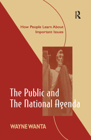 The Public and the National Agenda (How People Learn About Important Issues) - 9780805824612 by Wayne Wanta, 9780805824612