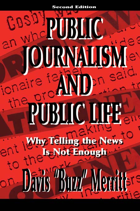 Public Journalism and Public Life (Why Telling the News Is Not Enough) - 9780805827088 by Davis "Buzz" Merritt, 9780805827088