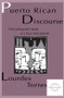 Puerto Rican Discourse (A Sociolinguistic Study of A New York Suburb) by Lourdes M. Torres, 9780805819311