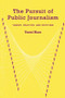 The Pursuit of Public Journalism (Theory, Practice and Criticism) - 9780415978255 by Tanni Haas, 9780415978255