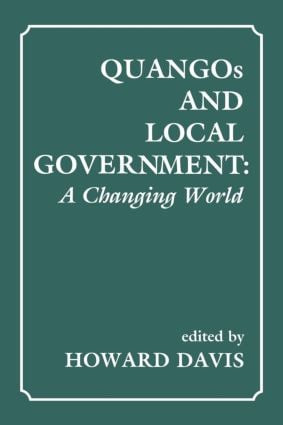QUANGOs and Local Government (A Changing World) - 9780714643243 by Howard Davis, 9780714643243
