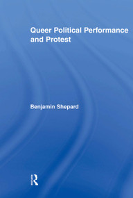 Queer Political Performance and Protest - 9780415897280 by Benjamin Shepard, 9780415897280
