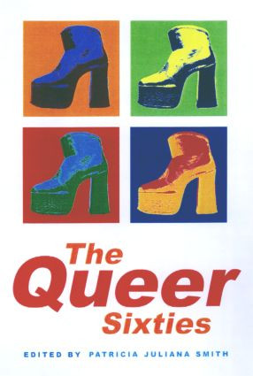 The Queer Sixties by Patricia Juliana Smith, 9780415921695