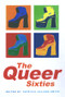 The Queer Sixties by Patricia Juliana Smith, 9780415921695