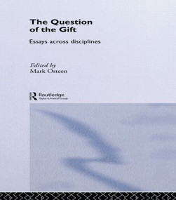 The Question of the Gift (Essays Across Disciplines) - 9780415869140 by Mark Osteen, 9780415869140