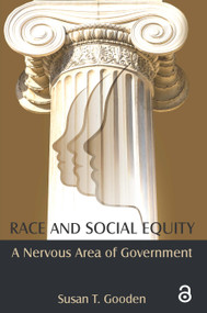 Race and Social Equity (A Nervous Area of Government) - 9780765637192 by Susan T Gooden, 9780765637192