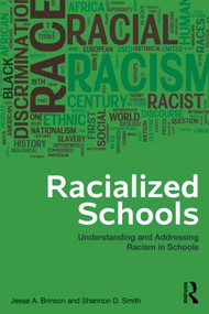 Racialized Schools (Understanding and Addressing Racism in Schools) - 9780415993494 by Jesse A. Brinson, Shannon D. Smith, 9780415993494