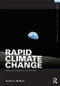 Rapid Climate Change (Causes, Consequences, and Solutions) by Scott G. McNall, 9780415892032