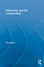 Rationality and the Literate Mind - 9780415850230 by Roy Harris, 9780415850230