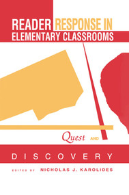 Reader Response in Elementary Classrooms (Quest and Discovery) by Nicholas J. Karolides, 9780805822601