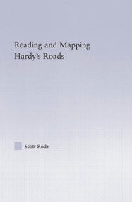 Reading and Mapping Hardy's Roads - 9780415762908 by Scott Rode, 9780415762908
