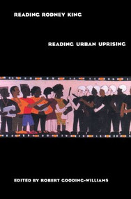 Reading Rodney King/Reading Urban Uprising - 9780415907354 by Robert Gooding-Williams, 9780415907354