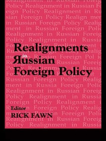 Realignments in Russian Foreign Policy - 9780714683966 by Rick Fawn, 9780714683966