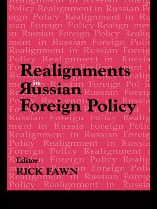 Realignments in Russian Foreign Policy - 9780714683966 by Rick Fawn, 9780714683966