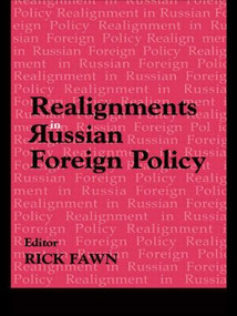 Realignments in Russian Foreign Policy - 9780714683966 by Rick Fawn, 9780714683966