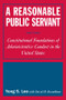 A Reasonable Public Servant (Constitutional Foundations of Administrative Conduct in the United States) - 9780765616456 by Lily Xiao Hong Lee, David H. Rosenbloom, 9780765616456