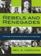 Rebels and Renegades (A Chronology of Social and Political Dissent in the United States) - 9780415869386 by Neil A. Hamilton, 9780415869386