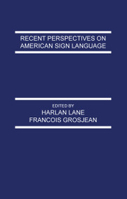 Recent Perspectives on American Sign Language by Harlan L. Lane, Francois Grosjean, 9780805805604