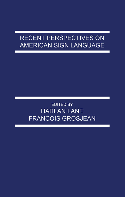 Recent Perspectives on American Sign Language by Harlan L. Lane, Francois Grosjean, 9780805805604