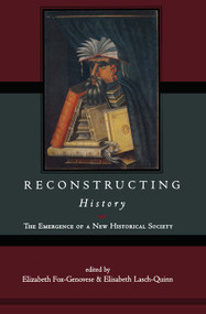Reconstructing History by Elizabeth Fox-Genovese, Elisabeth Lasch-Quinn, 9780415922791