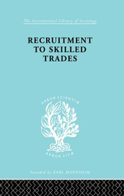 Recruitment to Skilled Trades by Gertrude Williams, 9780415863612