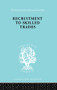 Recruitment to Skilled Trades by Gertrude Williams, 9780415863612