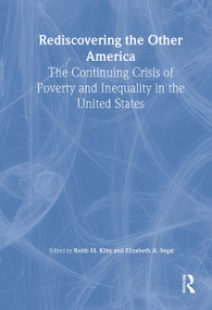 Rediscovering the Other America (The Continuing Crisis of Poverty and Inequality in the United States) - 9780789020970 by Keith Kilty, Elizabeth Segal, 9780789020970