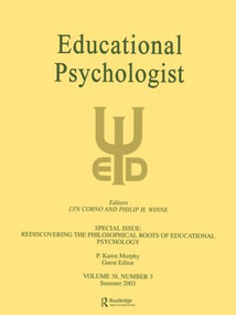 Rediscovering the Philosophical Roots of Educational Psychology (A Special Issue of educational Psychologist) by P. Karen Murphy, 9780805895810