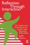 Reflection Through Interaction (The Classroom Experience Of Pupils With Learning Difficulties) by Judith Watson Moray House Institute of Education, 9780750705639