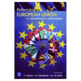 Reforming the European Union (From Maastricht to Amsterdam) by G.Wyn Rees, 9780582289864