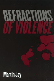 Refractions of Violence - 9780415966665 by Martin Jay, 9780415966665