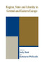 Region, State and Identity in Central and Eastern Europe - 9780714682259 by Judy Batt, Kataryna Wolczuk, 9780714682259