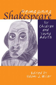 Reimagining Shakespeare for Children and Young Adults - 9780415803601 by Naomi Miller, 9780415803601