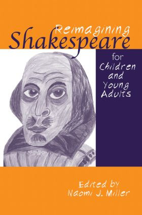 Reimagining Shakespeare for Children and Young Adults - 9780415803601 by Naomi Miller, 9780415803601