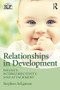 Relationships in Development (Infancy, Intersubjectivity, and Attachment) - 9780415880022 by Stephen Seligman, 9780415880022