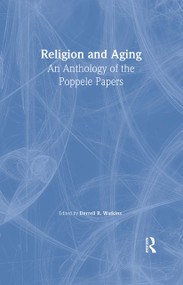 Religion and Aging (An Anthology of the Poppele Papers) - 9780789013897 by Derrell R. Watkins, 9780789013897