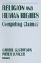 Religion and Human Rights (Competing Claims?) - 9780765602626 by Peter Juviler, Carrie Gustafson, 9780765602626