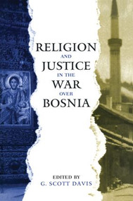 Religion and Justice in the War Over Bosnia - 9780415915205 by G. Scott Davis, 9780415915205