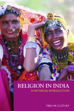 Religion in India (A Historical Introduction) - 9780415940245 by Fred W. Clothey, 9780415940245