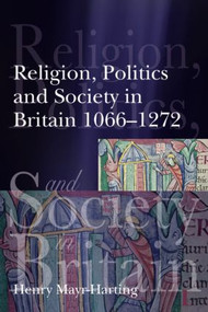 Religion, Politics and Society in Britain 1066-1272 - 9780582414136 by Henry Mayr-Harting, 9780582414136