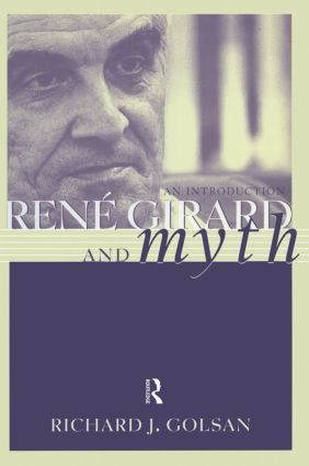 Rene Girard and Myth (An Introduction) - 9780415937771 by Richard Golsan, 9780415937771