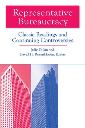 Representative Bureaucracy (Classic Readings and Continuing Controversies) by Julie Dolan, David H. Rosenbloom, 9780765609618