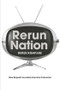 Rerun Nation (How Repeats Invented American Television) by Derek Kompare, 9780415970556