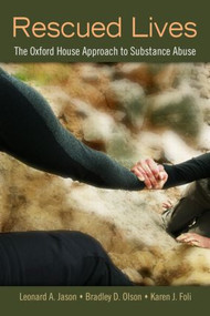 Rescued Lives (The Oxford House Approach to Substance Abuse) - 9780789036315 by Leonard A. Jason, Bradley D. Olson, Karen J. Foli, 9780789036315