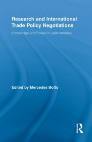 Research and International Trade Policy Negotiations (Knowledge and Power in Latin America) - 9780415850346 by Mercedes Botto, 9780415850346